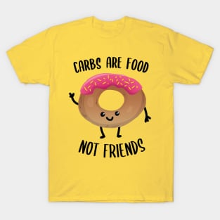 Carbs are food T-Shirt